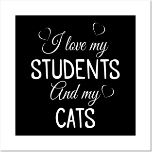 I Love My Students and My Cats - Teacher Posters and Art